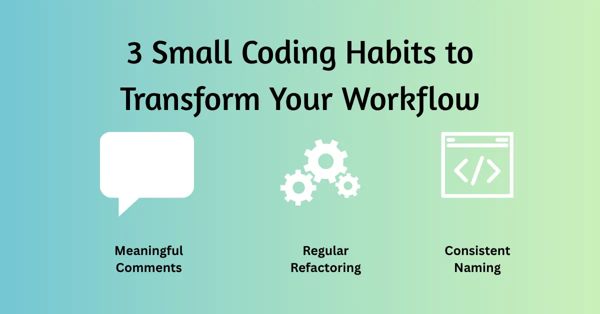 Small Basic Coding Task How 3 Small Coding Habits Can Transform Your Workflow and Code Quality ...